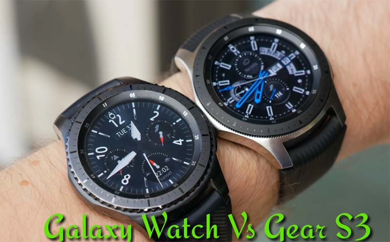 Samsung Galaxy Watch и Gear S3